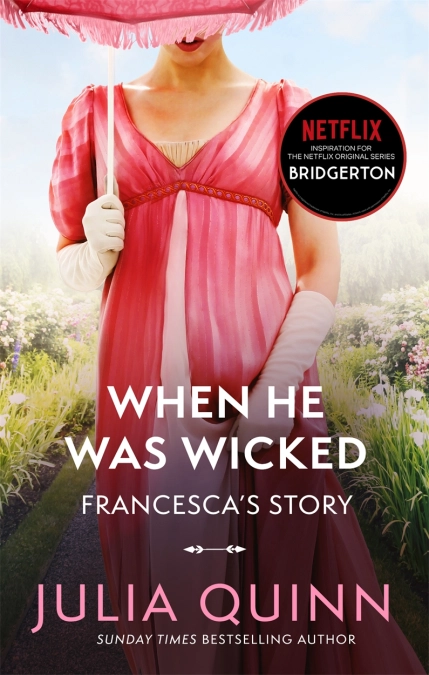 Bridgerton: When He Was Wicked (Bridgertons Book 6): Inspiration for the Netflix Original Series Bridgerton (Bridgerton Family)