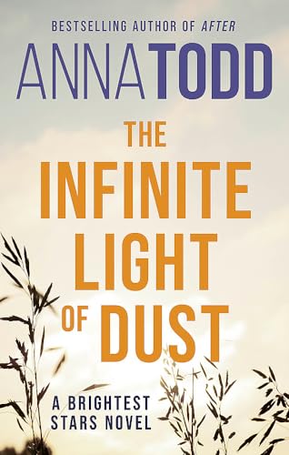 The Infinite Light of Dust: A Brightest Stars novel