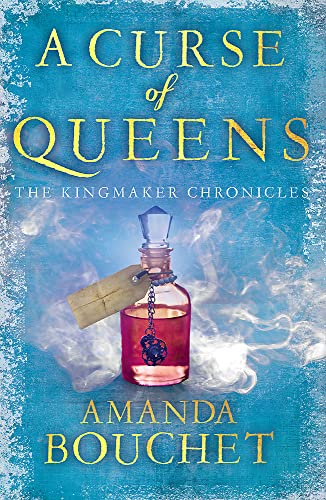 A Curse of Queens: Enter an enthralling world of romantic fantasy (The Kingmaker Chronicles)