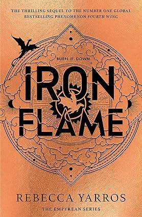 Iron Flame - THE THRILLING SEQUEL TO THE INSTANT SUNDAY TIMES BESTSELLER AND NUMBER ONE GLOBAL PHENOMENON, FOURTH WING!( English edition): DISCOVER ... CAN'T STOP TALKING ABOUT! (The Empyrean)