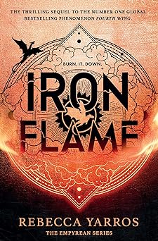 Iron Flame: DISCOVER THE GLOBAL PHENOMENON THAT EVERYONE CAN'T STOP TALKING ABOUT! (The Empyrean)