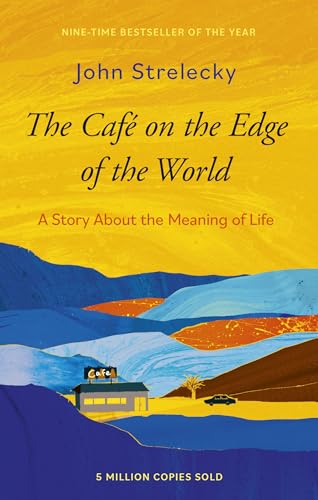 The Café on the Edge of the World: A Story About the Meaning of Life