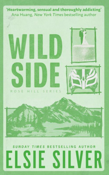Wild Side: Discover the number 1 Sunday Times bestseller and your newest small town romance obsession! (Rose Hill)