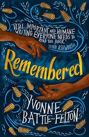 Remembered: Longlisted for the Women's Prize 2019: Longlisted for the Women's Prize 2019, Nominiert: Women's Prize for Fiction 2019, Nominiert: Jhalak Prize 2020