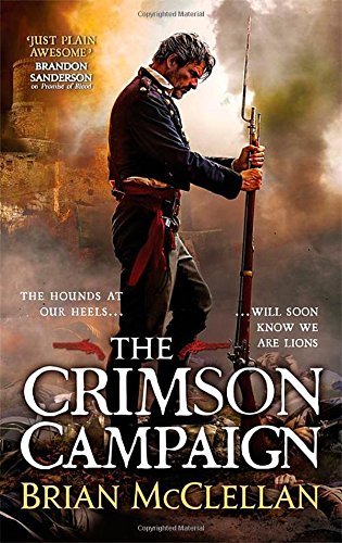 The Crimson Campaign: Book 2 in The Powder Mage Trilogy
