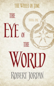 The Eye Of The World: Book 1 of the Wheel of Time: Book 1 of the Wheel of Time (Now a major TV series)