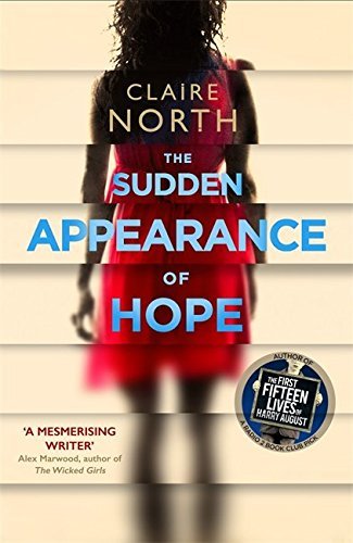 The Sudden Appearance of Hope: WINNER OF THE WORLD FANTASY AWARD: WINNER OF THE WORLD FANTASY AWARD, Ausgezeichnet: World Fantasy Award 2017