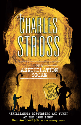 The Annihilation Score: A Laundry Files novel