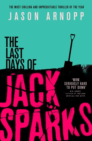 The Last Days of Jack Sparks: The most chilling and unpredictable thriller of the year