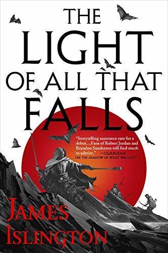 The Light of All That Falls: Book 3 of the Licanius trilogy