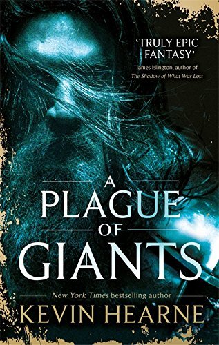 A Plague of Giants: Kevin Hearne (Seven Kennings, Band 1)