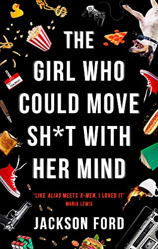 The Girl Who Could Move Sh*t With Her Mind: The first Frost Files novel: 'Like Alias meets X-Men' (The Frost Files, Band 2)