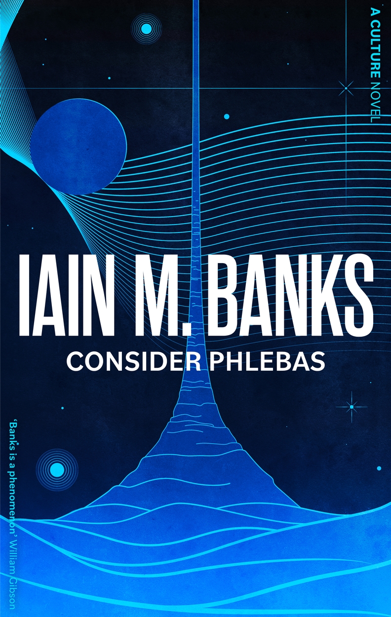 Consider Phlebas: A space opera of stunning power and awesome imagination from the modern master of SF (Culture)