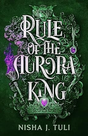 Rule of the Aurora King: the seductive enemies to lovers fantasy romance (Artefacts of Ouranos)