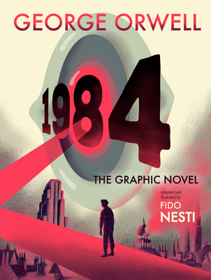 1984: The Graphic Novel: (Authorized Orwell Edition)