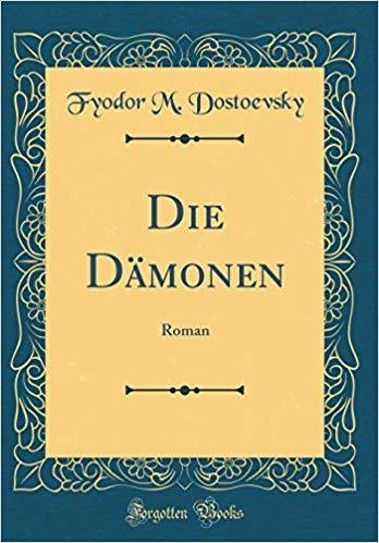 Die Dämonen: Roman (Classic Reprint)