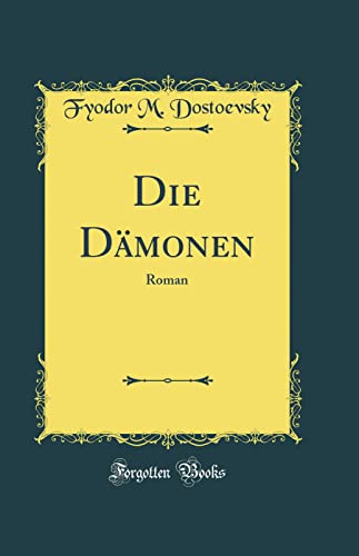 Die Dämonen: Roman (Classic Reprint)