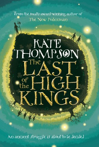 The Last of the High Kings (The New Policeman Trilogy, Band 2)