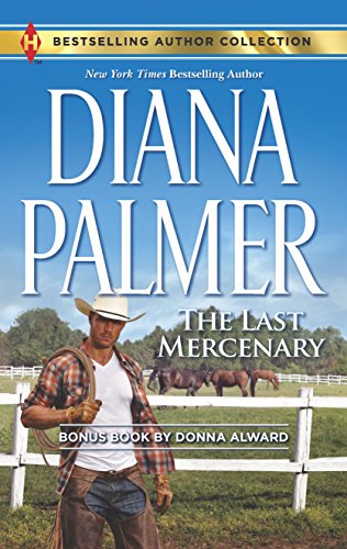 The Last Mercenary & Her Lone Cowboy: A 2-in-1 Collection (Harlequin Bestselling Author Collection)