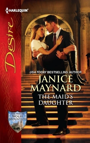The Maid's Daughter (The Men of Wolff Mountain, 4, Band 2182)