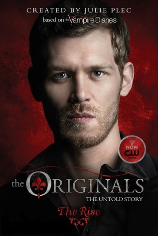 The Originals: The Rise (The Originals, 1, Band 1)