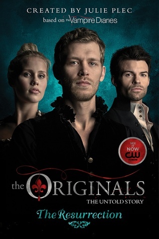 The Originals: The Resurrection (The Originals, 3)