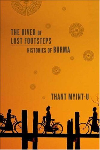 The River of Lost Footsteps: Histories of Burma