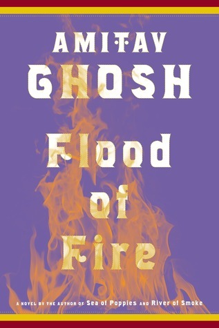 Flood of Fire (Ibis Trilogy, 3)