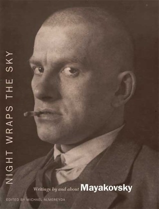 Night Wraps the Sky: Writings by and About Mayakovsky