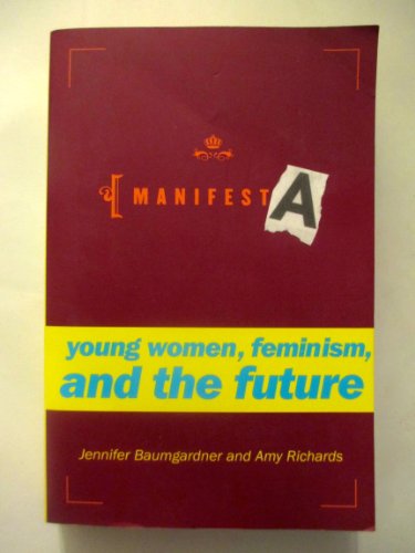 Manifesta: Young Women, Feminism, and the Future