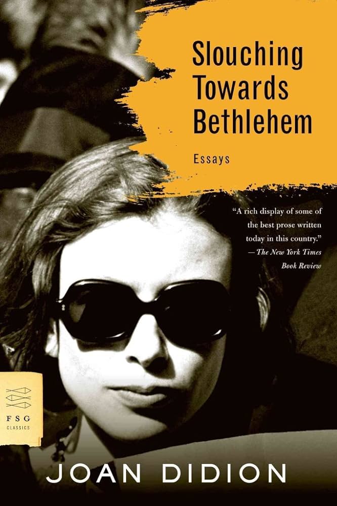 Slouching Towards Bethlehem: Essays (FSG Classics)