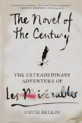 The Novel of the Century: The Extraordinary Adventure of Les Misérables