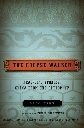 The Corpse Walker: Real Life Stories: China from the Bottom Up
