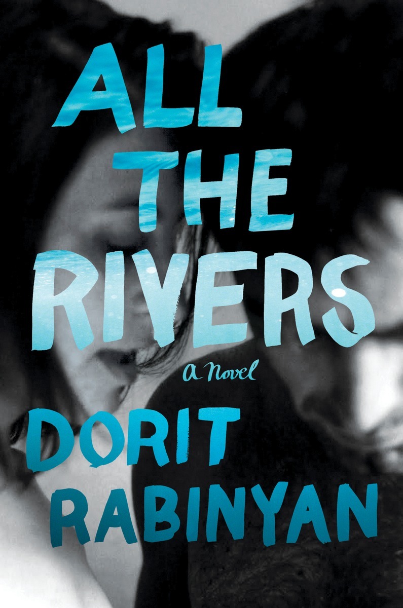 All the Rivers: A Novel