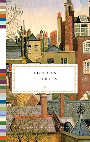 London Stories (Everyman's Library Pocket Classics Series)