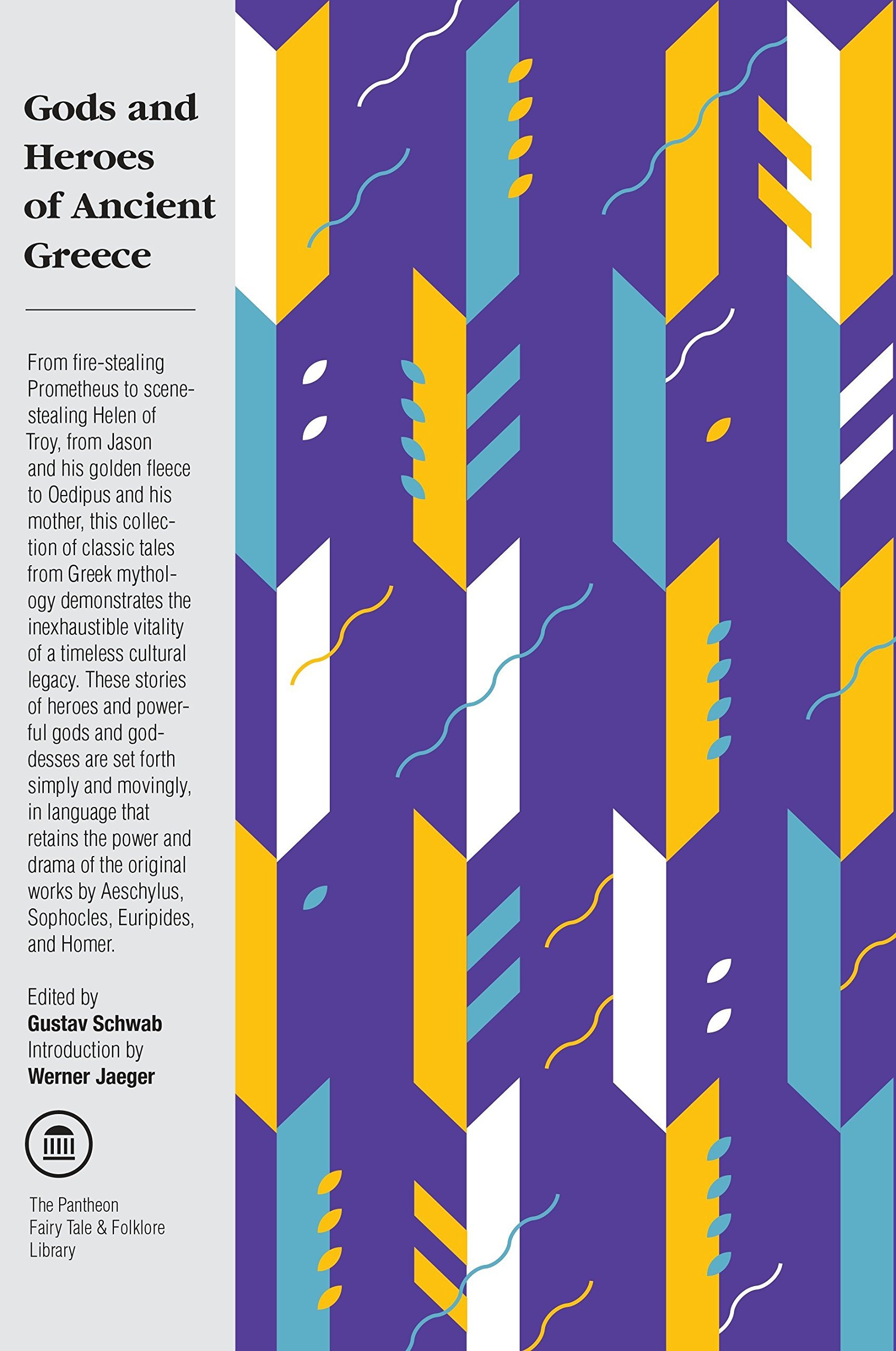 Gods and Heroes of Ancient Greece: Myths and Epics of Ancient Greece (Revised) (The Pantheon Fairy Tale and Folklore Library)
