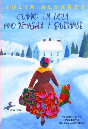 Cuando tia Lola vino de visita a quedarse / How Tia Lola Came to Visit Stay (The Tia Lola Stories)