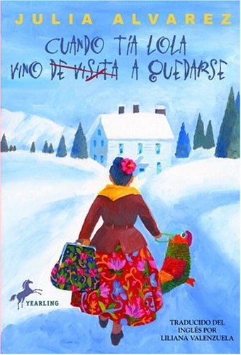 Cuando tia Lola vino de visita a quedarse / How Tia Lola Came to Visit Stay (The Tia Lola Stories)