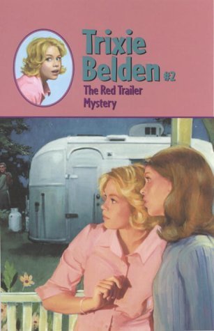 The Red Trailer Mystery (Trixie Belden, 2, Band 2)