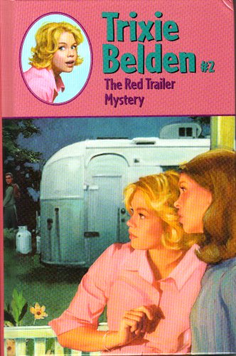 The Red Trailer Mystery (Trixie Belden, 2, Band 2)