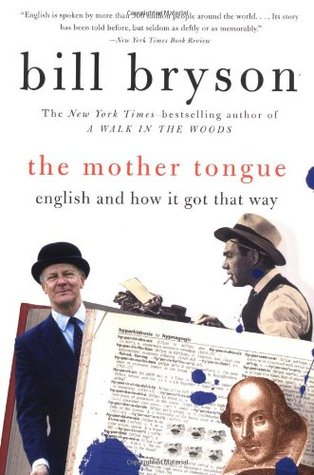 The Mother Tongue: English and How it Got that Way