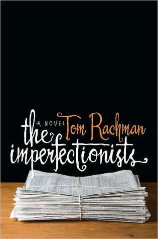 The Imperfectionists: A Novel