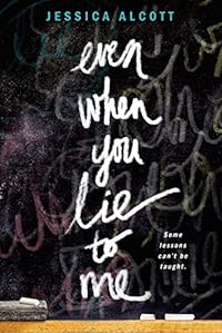 Even When You Lie to Me