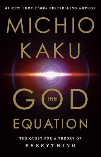 The God Equation: The Quest for a Theory of Everything