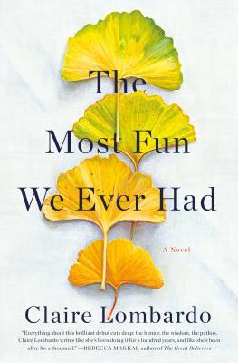 The Most Fun We Ever Had: A Novel