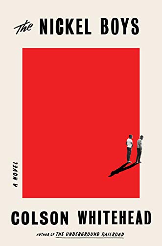 The Nickel Boys (Winner 2020 Pulitzer Prize for Fiction): A Novel: Colson Whitehead