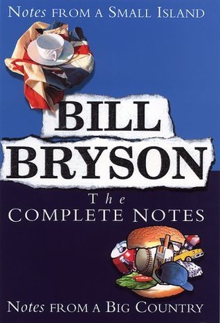 Bill Bryson The Complete Notes: Notes from a Small Island; Notes from a Big Country