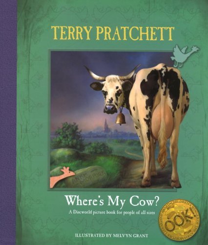 Where's My Cow? A Discworld Picture Book: (Discworld Novels)