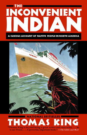 The Inconvenient Indian: A Curious Account of Native People in North America
