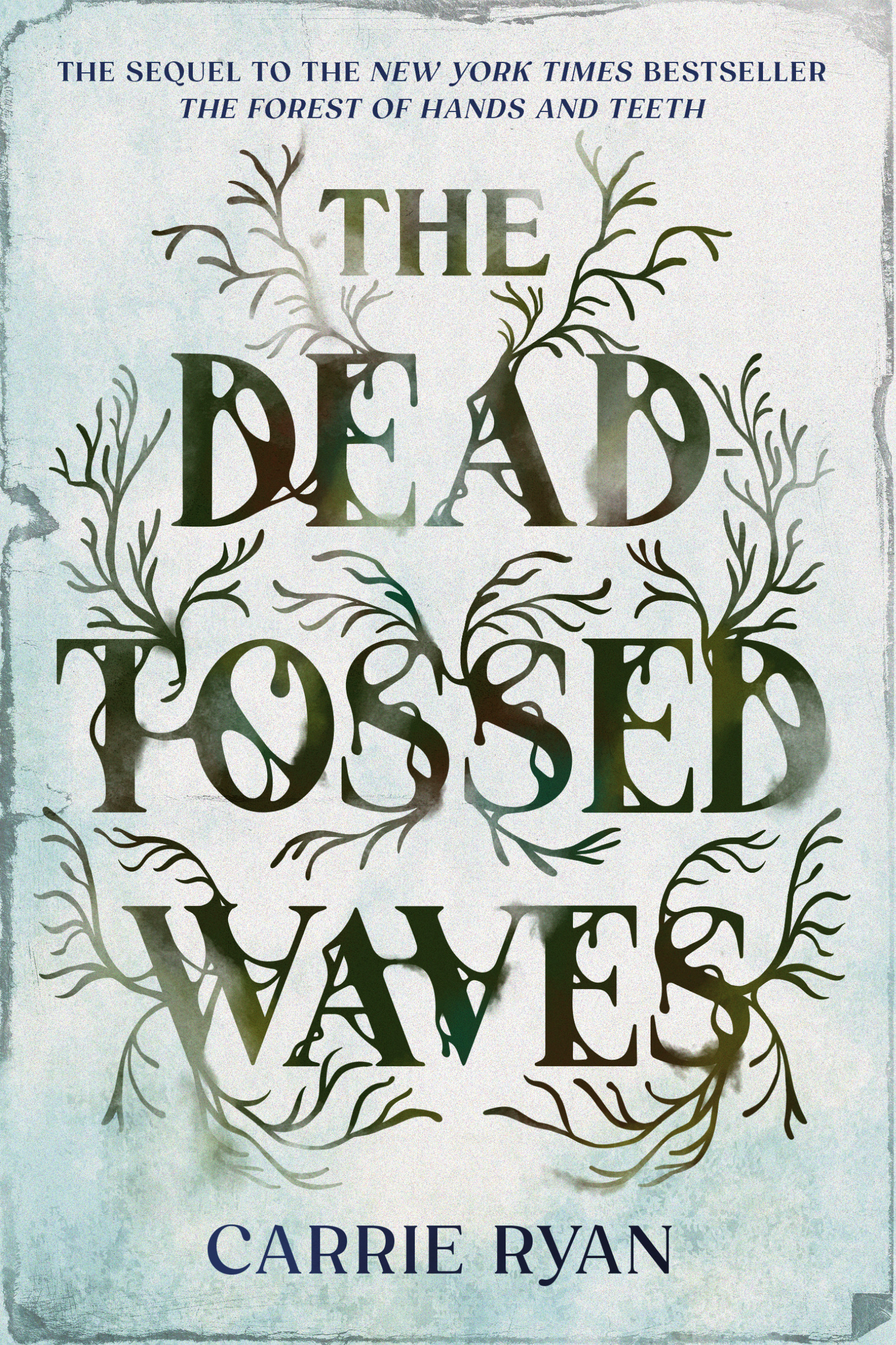 The Dead-Tossed Waves (Forest of Hands and Teeth, Band 2)